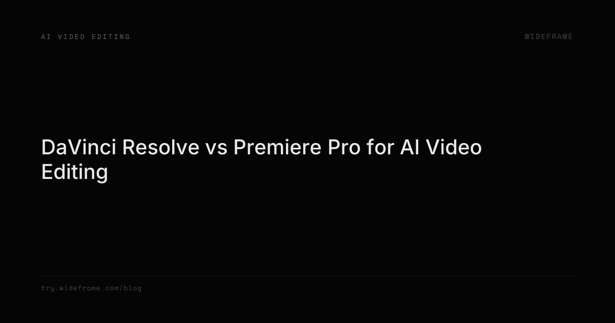 DaVinci Resolve vs Premiere Pro for AI Video Editing | Wideframe