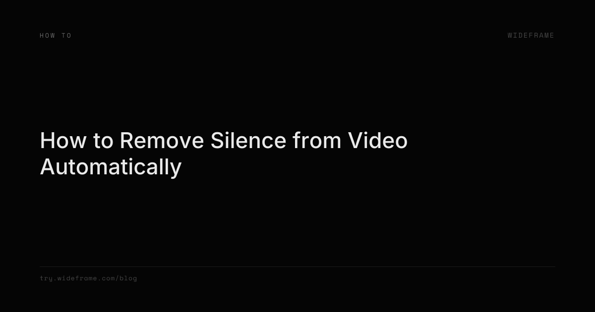 How to Remove Silence from Video Automatically | Wideframe