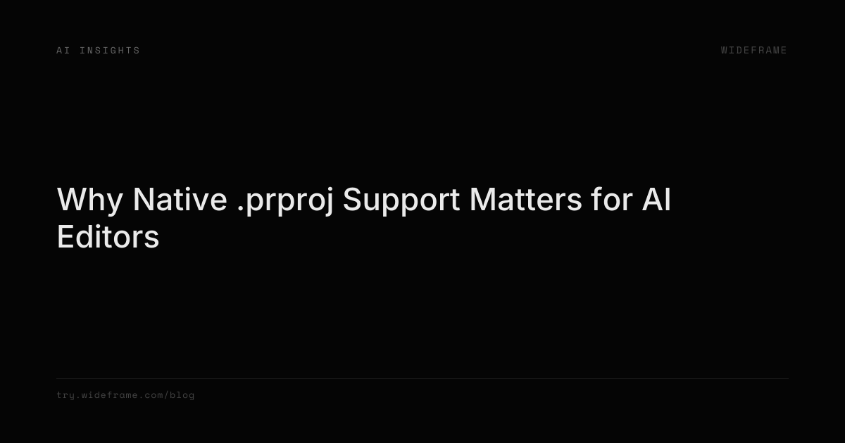 Why Native .prproj Support Matters for AI Editors | Wideframe